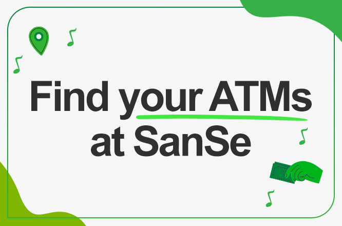 Find your ATMs at SanSE