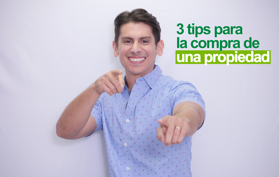 3 tips para la compra de una propiedad