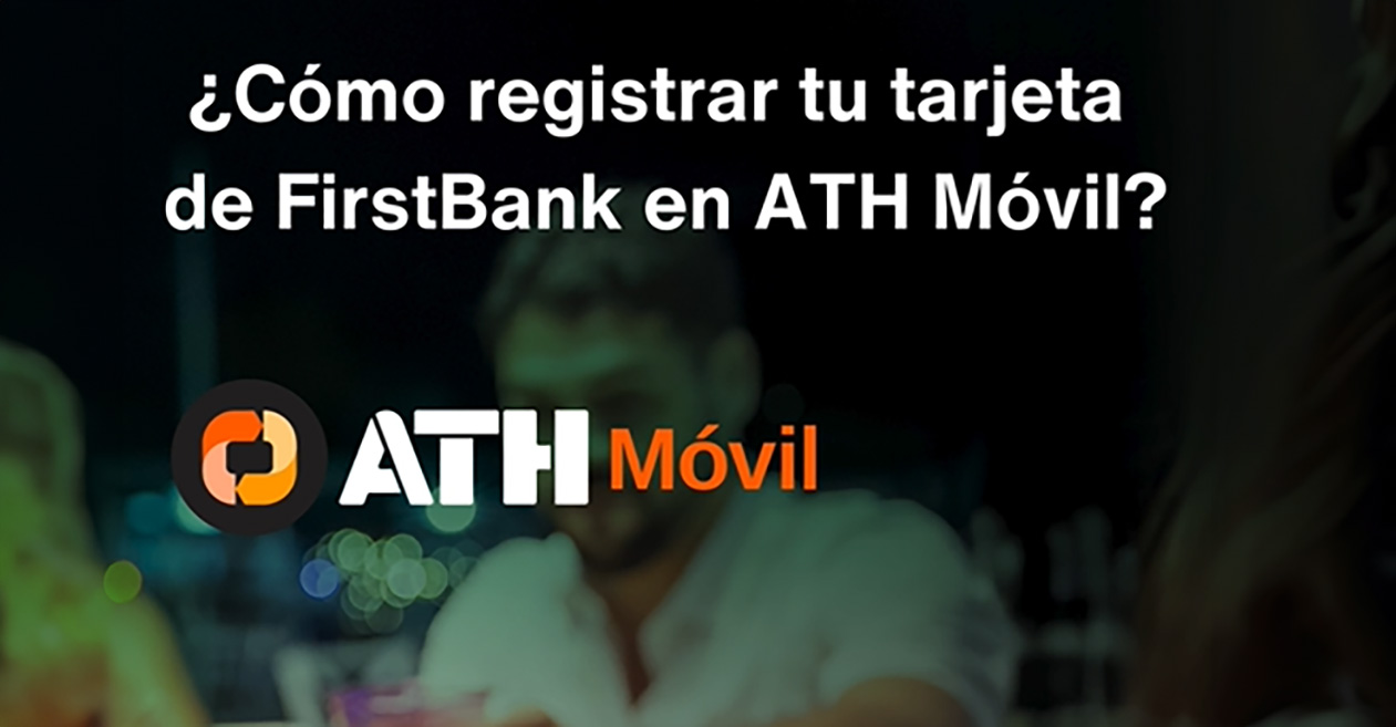 Como registrar tu tarjeta de FirstBank en ATH Movil